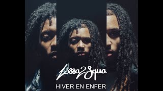 Lossa2Squa  Hiver en enfer  Clip Officiel [upl. by Donica504]