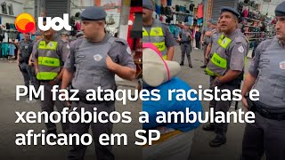 Policial militar xinga vendedor ambulante africano durante operação no centro de São Paulo vídeo [upl. by Alex]