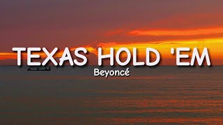 Beyoncé  TEXAS HOLD EM Lyrics [upl. by Atiuqel]