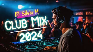 Music Mix 2024  Party Club Dance 2024  Best Remixes Of Popular Songs 2024 MEGAMIX DJ Silviu M [upl. by Mafalda520]