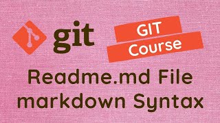 46 Git Readmemd file Learn how to write markdown syntax in the Readme file in Github Repo  GIT [upl. by Norb482]