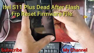 Itel S11 Plus Dead After Flash And Frp Reset Firmware 1000Tested [upl. by Rowan208]