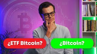 Bitcoin vs ETF de Bitcoin ¿Qué es Mejor [upl. by Marieann]