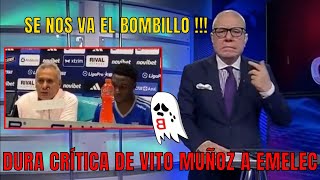 Vito Muñoz critica fuertemente a Emelec [upl. by Rebmeced924]