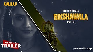 Rikshawala Part3 Ullu Originals  Official Trailer  Releasing on 25th April [upl. by Pyle]