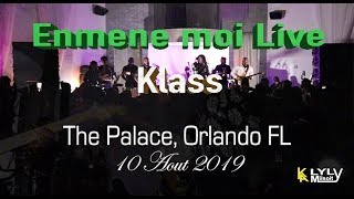 Klass Enmene moi Live Orlando 10 Aout 2019  The Palace [upl. by Fusuy214]