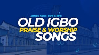 Deep Old IGBO Praise amp Worship Songs [upl. by Elynad]