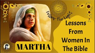 Lessons From Women In The Bible  MARTHA [upl. by Barmen]