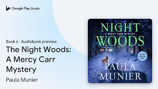 The Night Woods A Mercy Carr Mystery Book 6 by Paula Munier · Audiobook preview [upl. by Coral770]