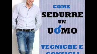 AudiolibroCome sedurre un uomo Tecniche e consigli Andrea favaretto [upl. by Arinay]