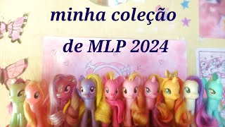 MINHA COLEÇÃO DE MLP MY LITTLE PONY 2024 MAIS DE 100 PÔNEIS [upl. by Congdon]