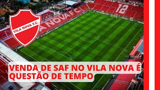 Venda de SAF do Vila Nova é questão de tempo [upl. by Edac227]