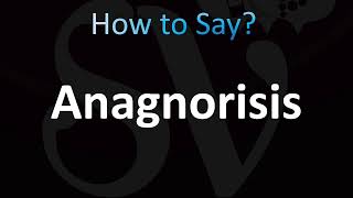 How to Pronounce Anagnorisis CORRECTLY [upl. by Pelagia]