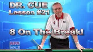 APA Dr Cue Instruction  Dr Cue Pool Lesson 21 Making the 8Ball on the Break [upl. by Wildee]