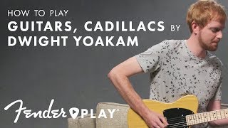 How To Play quotGuitars Cadillacsquot by Dwight Yoakam on Guitar  Fender Play™  Fender [upl. by Immaj]