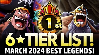 ★6 TIER LIST Best Legends March 2024 ONE PIECE Treasure Cruise [upl. by Hnamik]