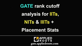 GATE rank cutoff analysis for IITs NITs amp IIITs  Placement Stats  GATE APPLIED COURSE [upl. by Yraeht]