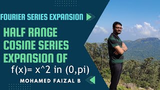 HALF RANGE COSINE SERIES EXPANSION OF fx  quotx2quot in 0π [upl. by Yelkrab]