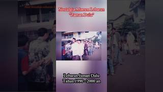 Nostalgia Lebaran Jaman Dulu Part 7 nostalgia nostalgia90an [upl. by Ttereve]