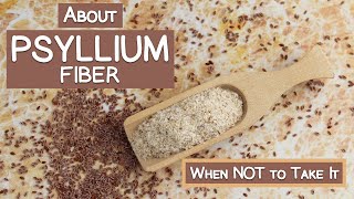 Psyllium Husk A Good Source of Fiber  When NOT to Take It [upl. by Ednil879]