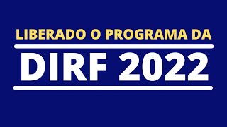 DIRF 2022  JÁ ESTA DISPONÍVEL  BAIXAR E INSTALAR [upl. by Najtsirk]