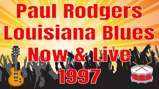 Paul Rodgers  Louisiana Blues Live  Now amp Live The Loreley Tapes  1997 [upl. by Namreg659]