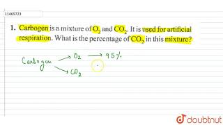 Carbogen is a mixtrue of O2 and CO2  It and CO2  It is used for artificial respireation  W [upl. by Stuart696]