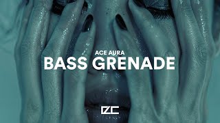 Ace Aura  Bass Grenade [upl. by Anaz855]