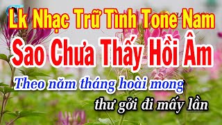 Karaoke Liên Khúc Nhạc Trữ Tình Tông Nam  Sao Chưa Thấy Hồi Âm  Tiền Thắng Tình Thua [upl. by Waylen365]