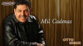 Otto Serge  Mil Cadenas Audio Oficial [upl. by Nared]