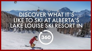 Discover What It’s Like to Ski at Alberta’s Lake Louise Ski Resort in 360° [upl. by Ydahs972]