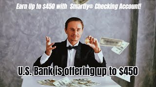 Earn Up to 450 with a US Bank Smartly® Checking Account [upl. by Ahsinwad]