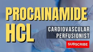 Procainamide HCL Antiarrythmic drugCardiovascular Perfusionist [upl. by Caryl]