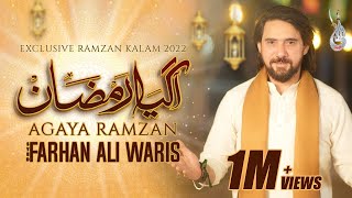 AGAYA RAMZAN  FARHAN ALI WARIS  NEW RAMZAN KALAM  2022 [upl. by Aurelio]