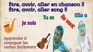 Etre avoir aller en chanson  Etre avoir aller song [upl. by Yentyrb]