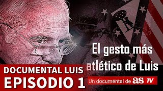 EL GESTO MÁS ATLÉTICO DE LUIS EPISODIO 1  DOCUMENTAL  LUIS ARAGONÉS  ATLÉTICO MADRID  DIARIO AS [upl. by Nylrebmik]