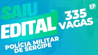 SAIU O EDITAL PM SERGIPE 335 VAGAS [upl. by Mali773]