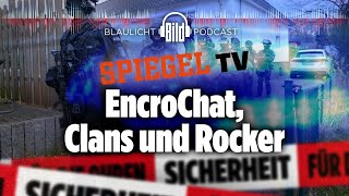 🎧 SPIEGEL TV über EncroChat Berliner Clans und Rocker  Sicherheit für die Ohren  BILD PODCAST [upl. by Rednasela]