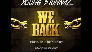 Young Stunnaz  quotWe Backquot Prod By DRay Beats [upl. by Nodle]