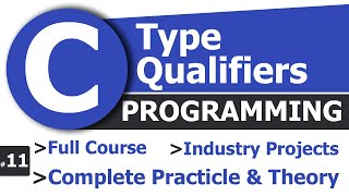 11 Type Qualifiers in C  Complete C Tutorials [upl. by Nnylkcaj]