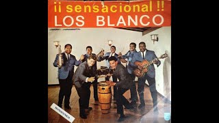 Los Blanco  ¡¡Sensacional 1960 [upl. by Fish]