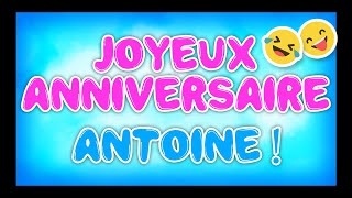 JOYEUX ANNIVERSAIRE ANTOINE 2023 🎂🎁🎉 happy birthday bon annif hbd [upl. by Najram]