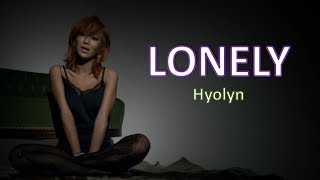 Hyolyn SISTAR  Lonely  Sub Han  Rom  English Lyrics [upl. by Kired]