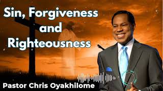 Sin Forgiveness and Righteousness  Pastor Chris Oyakhilome [upl. by Clarence]