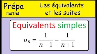 Equivalent simple  Revision première année prépa  Suites et équivalents Maths CPGE [upl. by Einhoj]