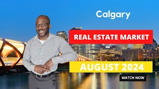 Calgary Real Estate Market Update for August 2024 [upl. by Lapham]