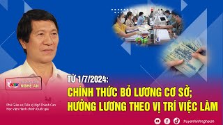 Từ 172024 chính thức bỏ lương cơ sở hưởng lương theo vị trí việc làm [upl. by Ronda]