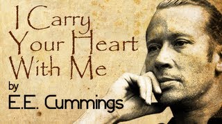 I Carry Your Heart With Me by EECummings  Poetry Reading [upl. by Homovec]