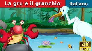 La gru e il granchio  Crane and the Crab in Italian  Favole Per Bambini  Fiabe Italiane [upl. by Ardyth]