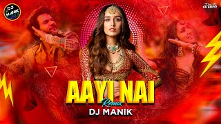 Aayi Nai Remix DJ Manik 2024  Stree 2  EDM Dance Mix💃 Bollywood Remix  Chin Tapak Dam Dam Mix [upl. by Adeys718]